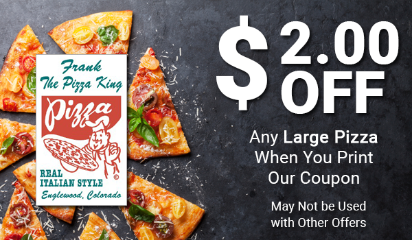 $2.00 OFF Any Large Pizza When You Print Our Coupon, May Not be Used with Other Offers